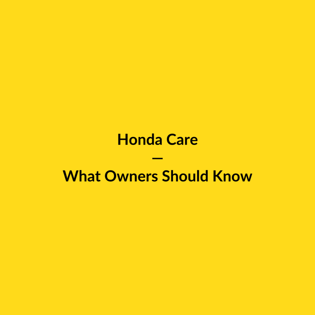 Honda Care — What Owners Should Know