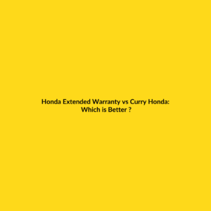 Honda Extended Warranty vs Curry Honda: Which is Better for Seattle & Everett Drivers?
