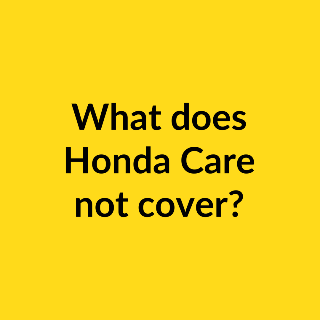 What does Honda Care not cover